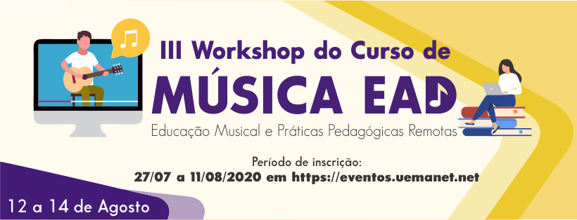 III Workshop do Curso de Música EaD: Educação Musical e Práticas ...